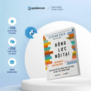 Sách Động Lực Nội Tại: Làm Sao Để Yêu Công Việc Của Bạn Và Đạt Đến Thành Công - Tác giả Stefan Falk