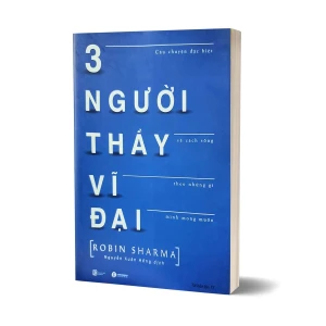 Ba Người Thầy Vĩ Đại - Robin Sharma