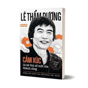 Sách Cảm Xúc Là Kẻ Thù Số Một Của Thành Công Phần 1
