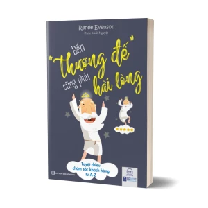 Tủ Sách CEO - Đến “Thượng Đế” Cũng Phải Hài Lòng