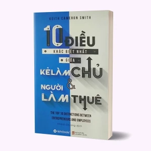 Tủ sách CEO - Sách 10 Điều Khác Biệt Giữa Kẻ Làm Chủ Và Người Làm Thuê