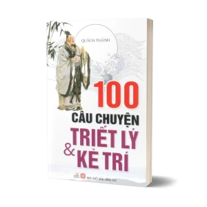 Tủ Sách CEO - Sách 100 Câu Chuyện Triết Lý Và Kẻ Trí
