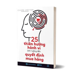 Tủ Sách CEO - Sách 25 Thiên Hướng Hành Vi Ảnh Hưởng Đến Quyết Định Mua Hàng
