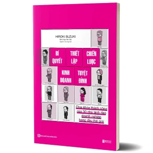 Tủ Sách CEO - Sách Bí Quyết Thiết Lập Chiến Lược Kinh Doanh Tuyệt Đỉnh