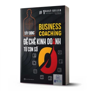 Tủ Sách CEO - Sách Business Coaching: Xây Dựng Đế Chế Kinh Doanh Từ Con Số 0