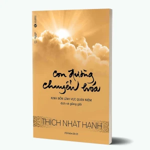 Tủ Sách CEO - Sách Con Đường Chuyển Hóa - Thích Nhất Hạnh
