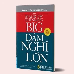 Tủ Sách CEO - Sách Dám Nghĩ Lớn - David J. Schwartz