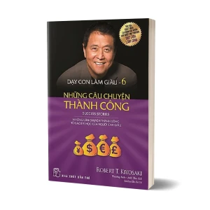 Tủ Sách CEO - Sách Dạy Con Làm Giàu Tập 6 - Những Câu Chuyện Thành Công