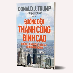 Tủ Sách CEO - Sách Đường Đến Đỉnh Cao Thành Công - Donald J. Trump