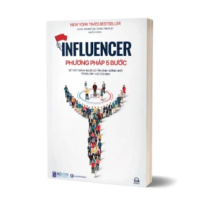 Tủ Sách CEO - Sách INFLUENCER - Phương Pháp 5 Bước Để Trở Thành Người Có Tầm Ảnh Hưởng Nhất Trong Lĩnh Vực Của Bạn