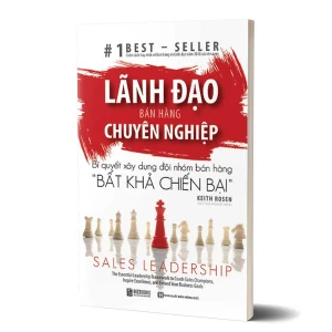 Tủ Sách CEO - Sách Lãnh Đạo Bán Hàng Chuyên Nghiệp: Bí Quyết Xây Dựng Đội Nhóm Bán Hàng 