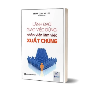 Tủ Sách CEO - Sách Lãnh Đạo Giao Việc Đúng, Nhân Viên Làm Việc Xuất Chúng