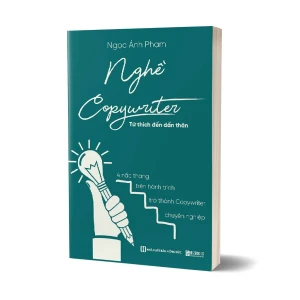 Tủ Sách CEO - Sách Nghề Copywriter - Từ Thích Đến Dấn Thân