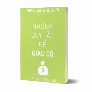Tủ Sách CEO - Sách Những Quy Tắc Để Giàu Có - Richard Templar