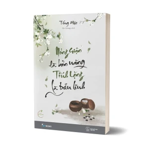 Tủ Sách CEO- Sách Nóng Giận Là Bản Năng , Tĩnh Lặng Là Bản Lĩnh