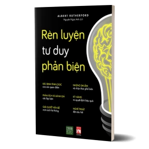Tủ Sách CEO - Sách Rèn Luyện Tư Duy Phản Biện