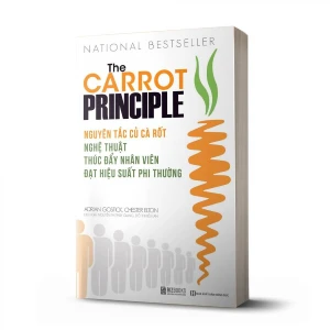 Tủ Sách CEO - Sách The Carrot Principle - Nguyên Tắc Củ Cà Rốt