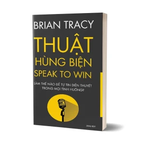 Tủ Sách CEO - Sách Thuật Hùng Biện - Brian Tracy