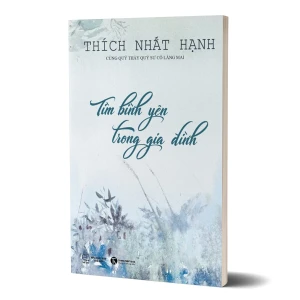 Tủ Sách CEO - Sách Tìm Bình Yên Trong Gia Đình - Thích Nhất Hạnh