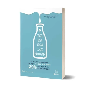 Tủ Sách CEO - Sách Tối Đa Hóa Lợi Nhuận - Bí Quyết Kinh Doanh Để Đạt Tỷ Suất Lợi Nhuận 29% Của Tập Đoàn Kitanotatsujin