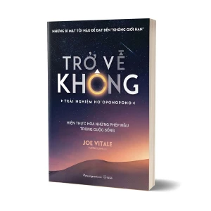 Tủ Sách CEO - Sách Trở Về Không - Trải Nghiệm Ho'oponopono