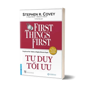 Tủ Sách CEO - Sách Tư Duy Tối Ưu - First Things First
