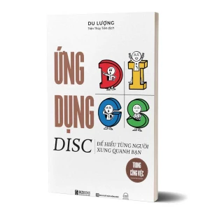 Tủ Sách CEO - Sách Ứng Dụng DICS Để Hiểu Từng Người Xung Quanh Bạn Trong Công Việc