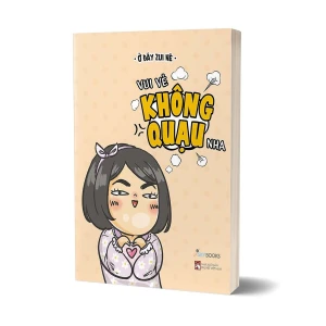Tủ Sách CEO - Sách Vui Vẻ Không Quạu Nha - Ở Đây Zui Nè