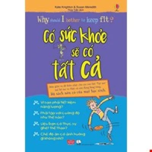 Có Sức Khỏe Sẽ Có Tất Cả - Why Should I Bother To Keep Fit?