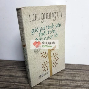 Gió Và Tình Yêu Thổi Trên Đất Nước Tôi Lưu Quang Vũ