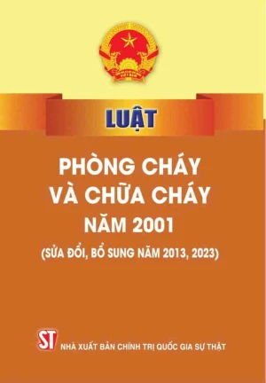 Luật phòng cháy và chữa cháy năm 2001 (sửa đổi bổ sung năm 2013-2023)