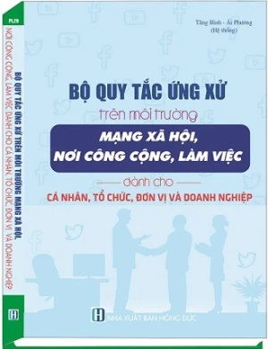 Sách Quy Tắc Ứng Xử Trên Môi Trường Mạng Xã Hội, Nơi Công Cộng, Làm Việc Dành Cho Cá Nhân