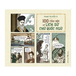 100 Câu Hỏi Về Lịch Sử Chữ Quốc Ngữ - Phạm Thị Kiều Ly