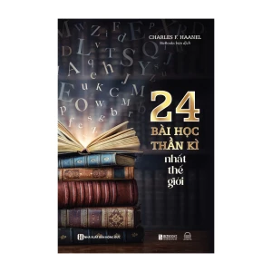 24 Bài Học Thần Kì Nhất Thế Giới: Khai Mở Sức Mạnh Tâm Trí Để Thành Công Vượt Bậc - Bizbooks