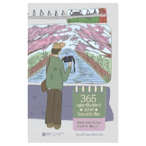 365 Ngày Đầu Tiên Ở Xứ Sở Hoa Anh Đào - Hành Trình Du Học Ở Tuổi 15