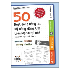 50 Hoạt Động Nâng Cao Kỹ Năng Tiếng Anh Trên Lớp và Tại Nhà Dành Cho Học Sinh Tiểu Học