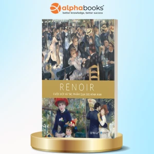 Bộ Danh Họa: Renoir - Cuộc Đời Và Tác Phẩm Qua 500 Hình Ảnh