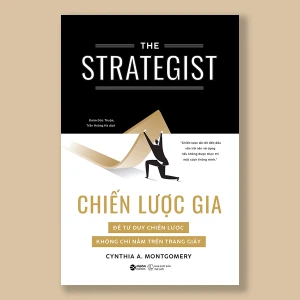 Chiến Lược Gia Để Tư Duy Chiến Lược Không Chỉ Nằm Trên Giấy Trở thành bộ não dẫn đường cho doanh nghiệp!