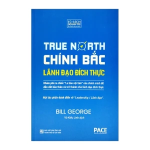 Chính Bắc - Lãnh Đão Đích Thực - Pace books