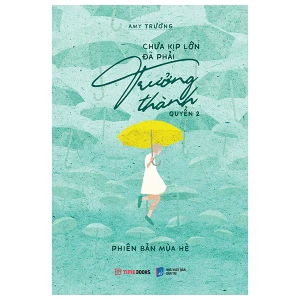 Chưa Kịp Lớn Đã Phải Trưởng Thành - Quyển 2 - Phiên Bản Mùa Hè- Timebooks