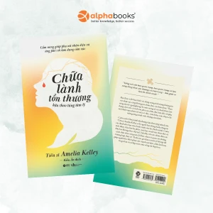 Chữa Lành Tổn Thương Hậu Thao Túng Tâm Lý - Cẩm nang giúp phụ nữ nhận diện và ứng phó với lạm dụng cảm xúc - Amelia Kelley