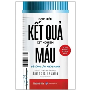 Đọc Hiểu Kết Quả Xét Nghiệm Máu - Để sống lâu, khỏe mạnh