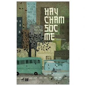 Hãy Chăm Sóc Mẹ - Nhã Nam