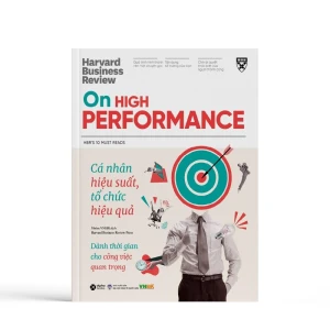 HBR On High Performance - Cá Nhân Hiệu Suất Tổ Chức Hiệu Quả