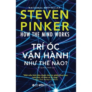 How The Mind Works: Trí Óc Vận Hành Như Thế Nào (Steven Pinker)