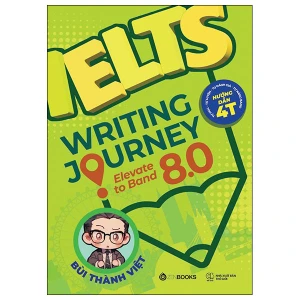 Ielts Writing Journey - Elevate To Band 8.0 - Sài Gòn Books