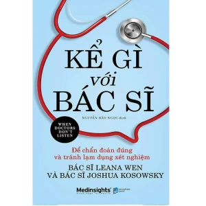 Kể Gì Với Bác Sĩ 8 nguyên tắc sống còn để được chẩn đoán đúng & điều trị hiệu quả!