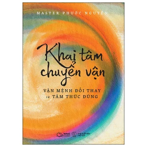 Khai Tâm Chuyển Vận - Vận Mệnh Đổi Thay Từ Tâm Thức Đúng - AZ Việt Nam