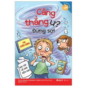 Kỹ Năng Học Đường - Căng Thẳng Ư? Đừng Sợ!