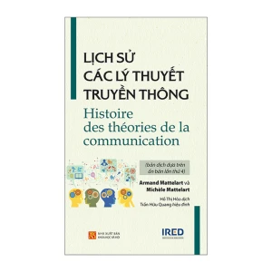 Lịch Sử Các Lý Thuyết Truyền Thông - Histoire Des Théories De La Communication - Pace Books